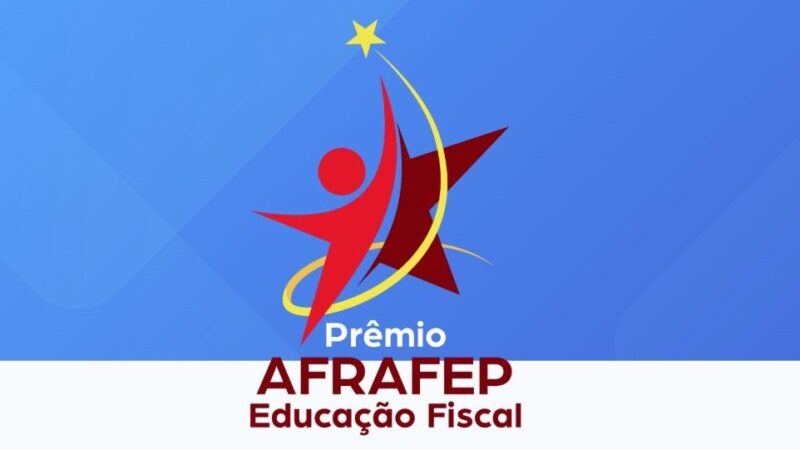Prêmio Afrafep: últimas chances para ganhar R$ 10 mil com educação fiscal